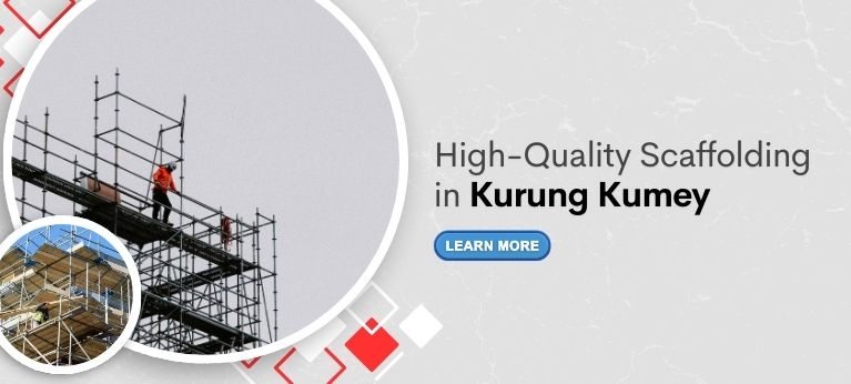 Scaffolding Supplier In Kurung Kumey