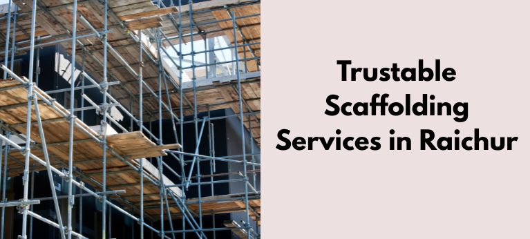Scaffolding Supplier In Raichur