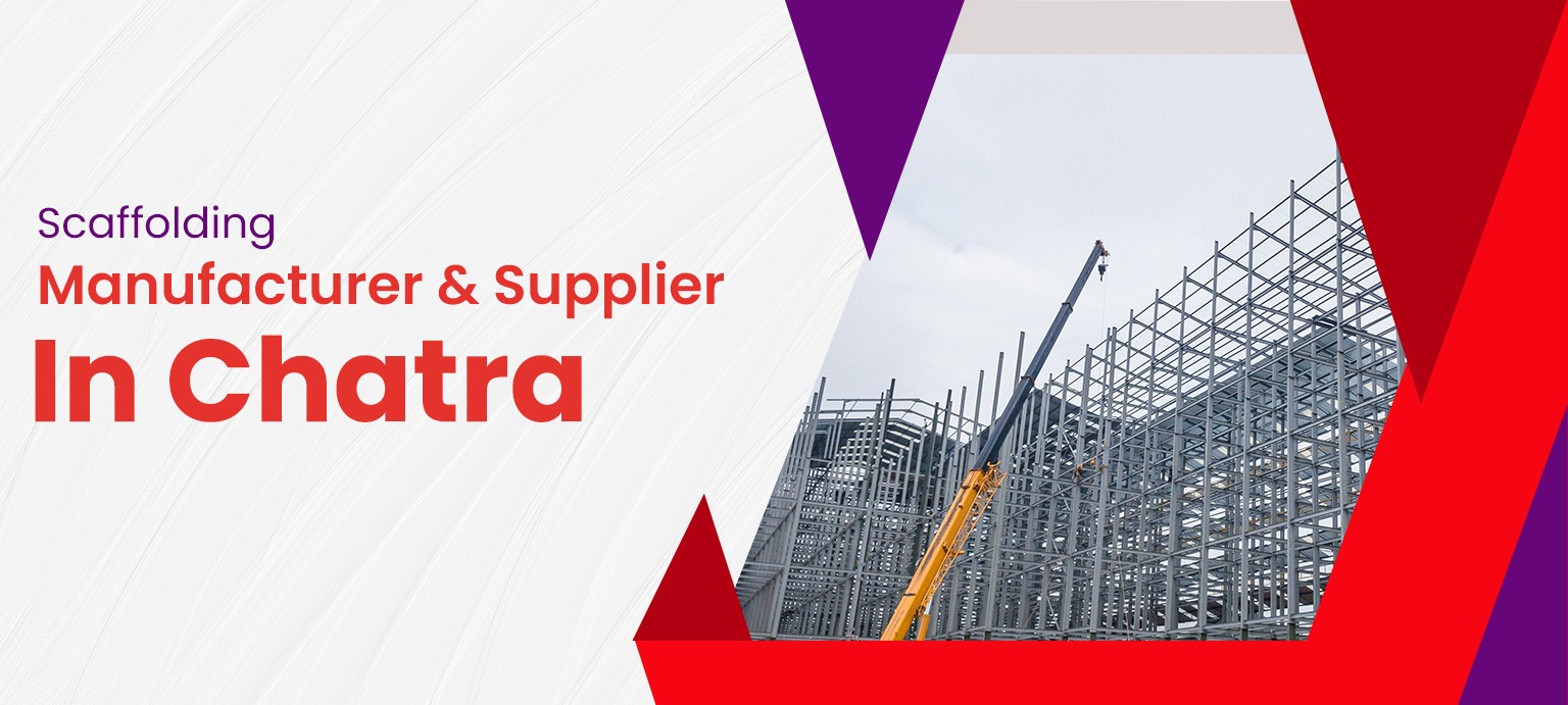 Scaffolding Manufacturer & Supplier In Chatra