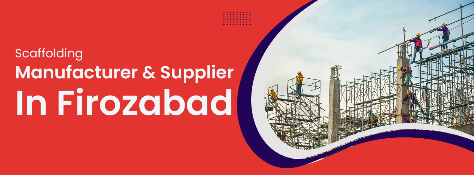 Scaffolding Manufacturer & Supplier In Firozabad