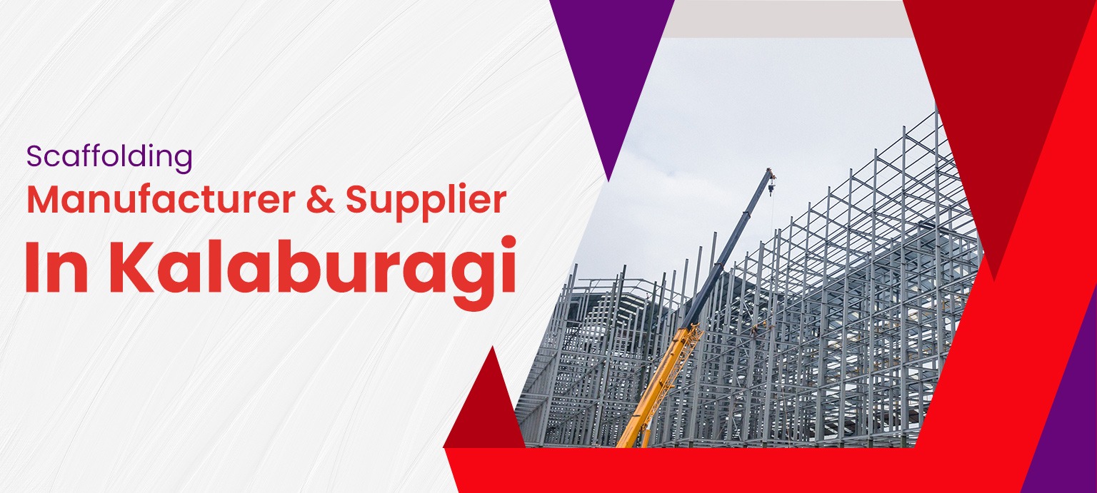 Scaffolding Manufacturer & Supplier In Kalaburagi