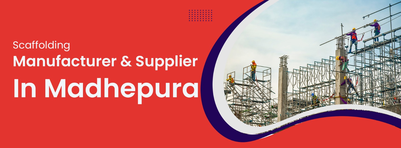 Scaffolding Manufacturer and supplier In Madhepura